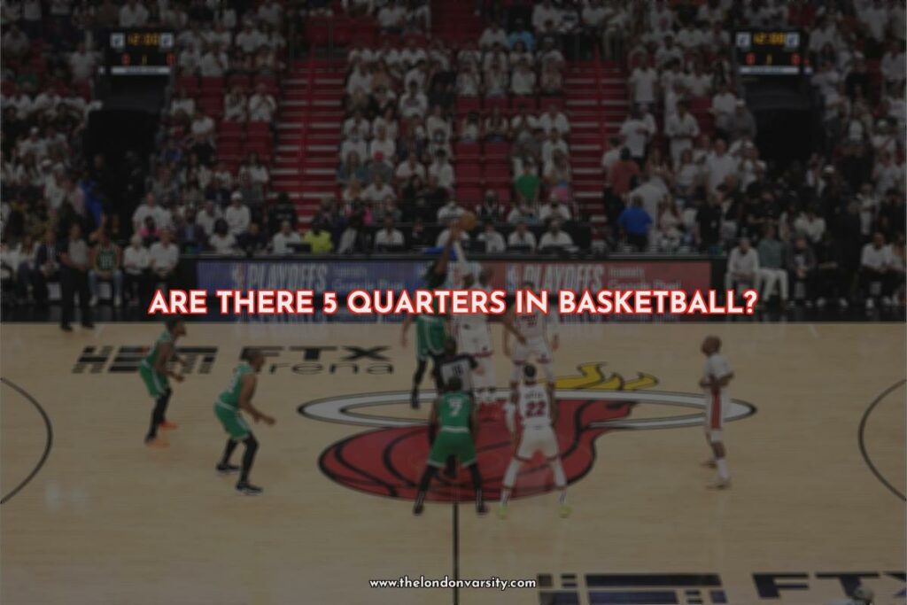 are-there-5-quarters-in-basketball