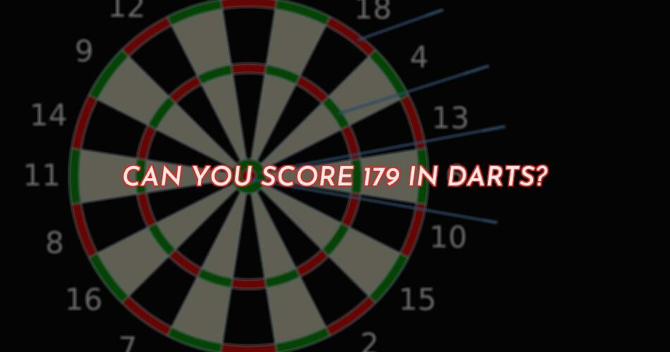 Can You Score 179 in Darts?