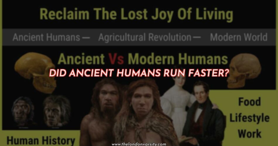 Do Ancient Humans Run Faster Than Usain Bolt?