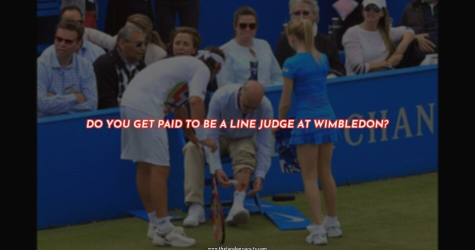 How Much Money Could You Make As a Line Judge at Wimbledon?