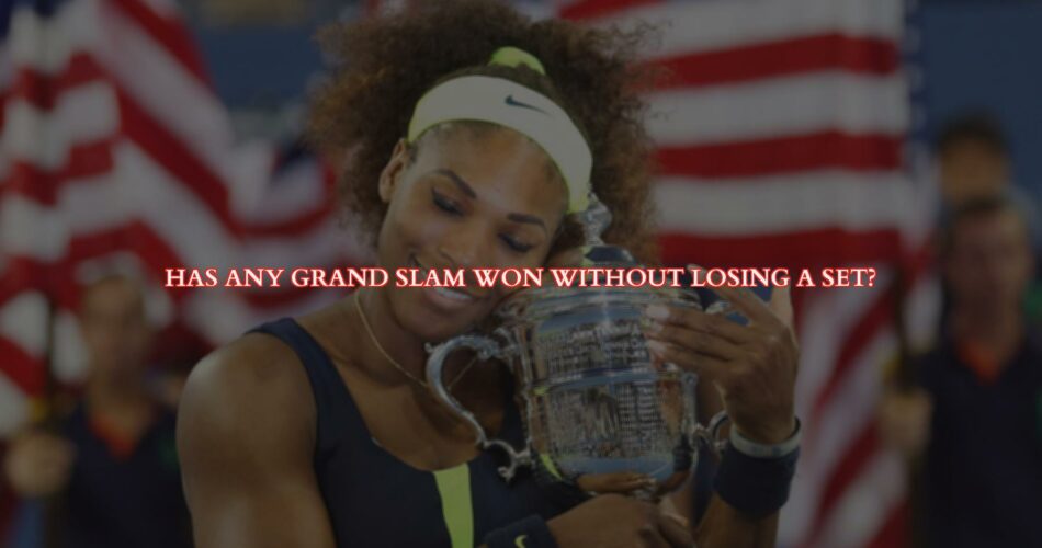 How to Win a Grand Slam Without Losing a Set