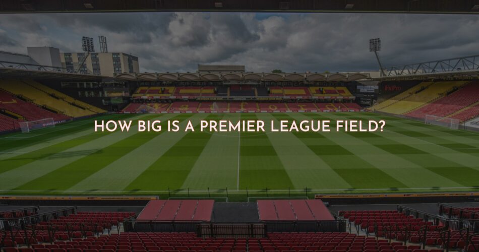 How Big is a Premier League Field?