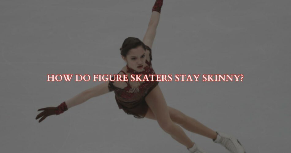 How Do Figure Skates Stay Slender?