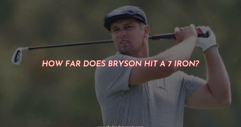 How Far Does Bryson DeChambeau Hit a 7 Iron?