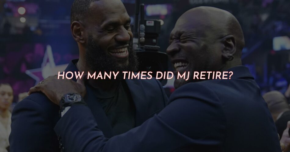 How Many Times Did Michael Jordan Retire?