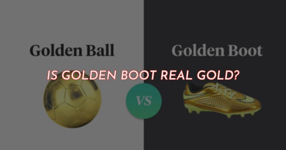 Is the Golden Boot Trophy Really Real Gold?