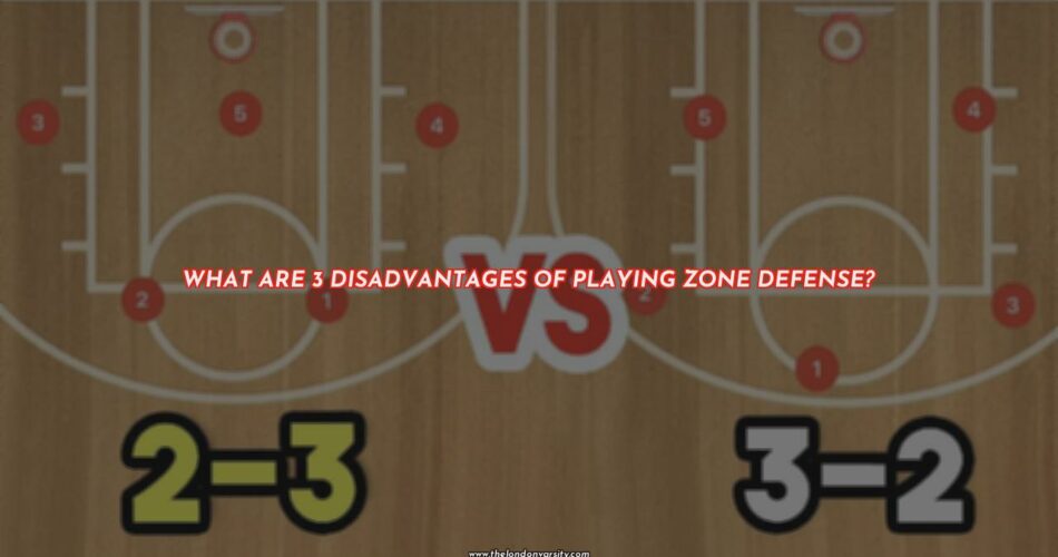 The Disadvantages of Playing Zone Defense
