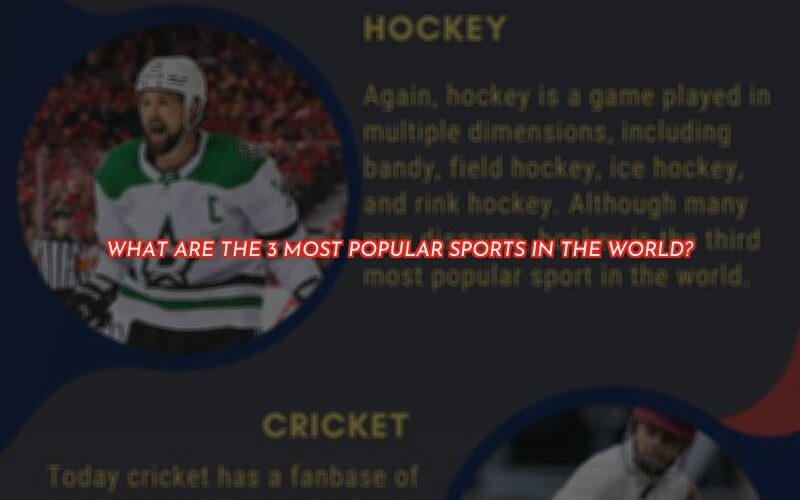 The 3 Most Popular Sports in the World