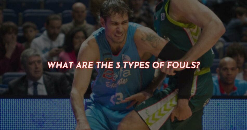 What Are the Different Types of Fouls?