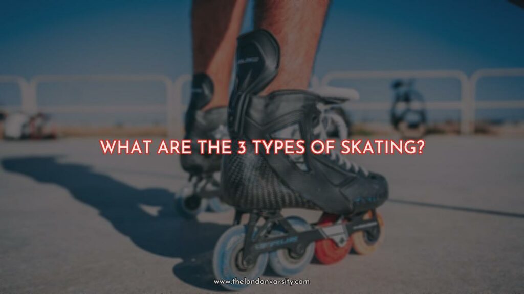 What are the 3 types of skating?