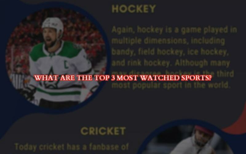 The Top 3 Most Watched Sports