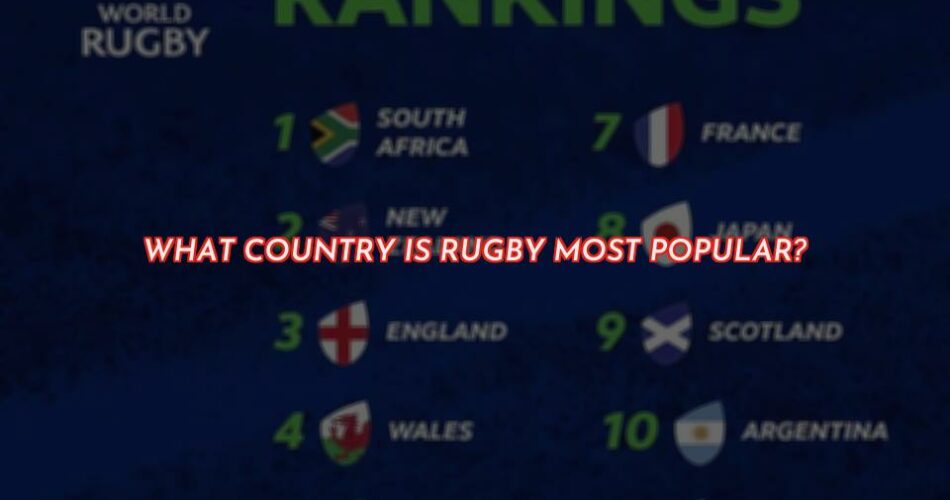 Which Country Is Rugby Most Popular?