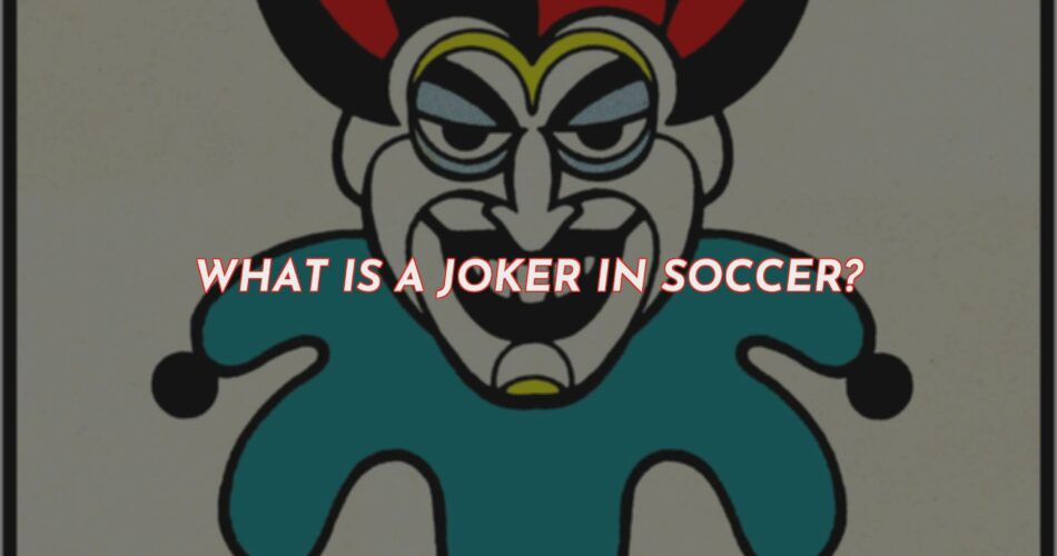What Is a Joker?