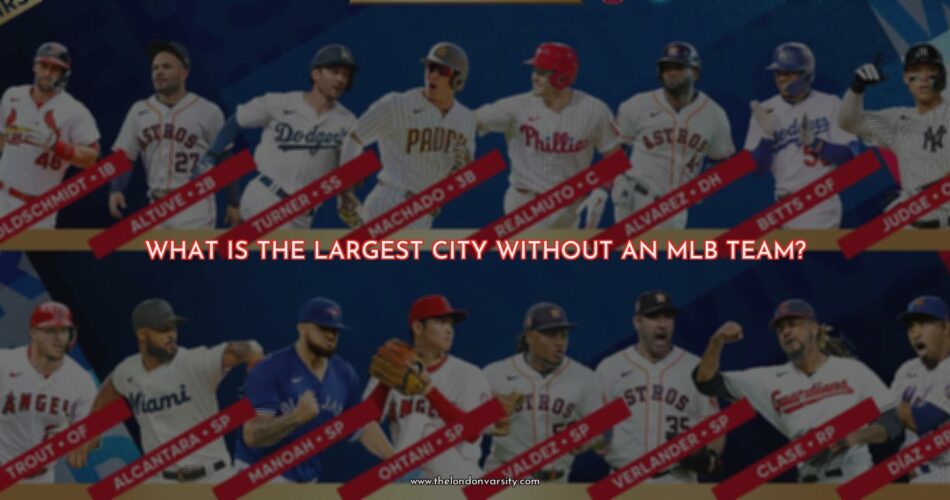The Largest City Without a Major League Baseball Team