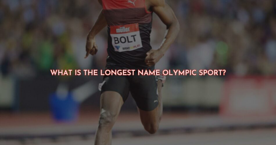 The Longest Name of an Olympic Sport