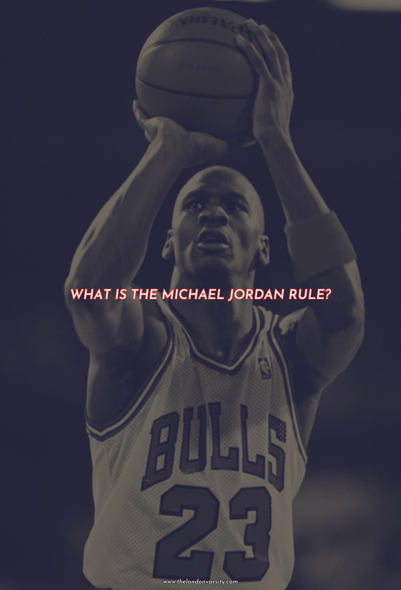 What is the michael jordan rule?