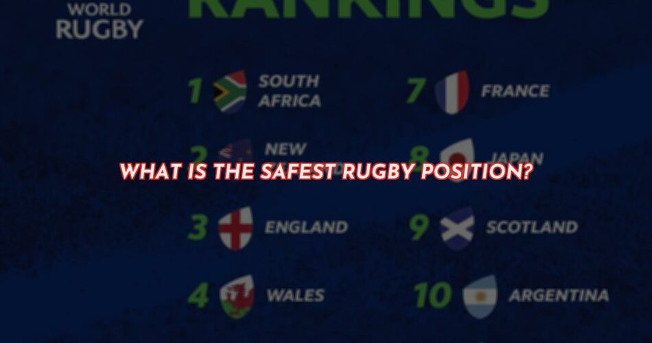 What is the Safest Rugby Position?