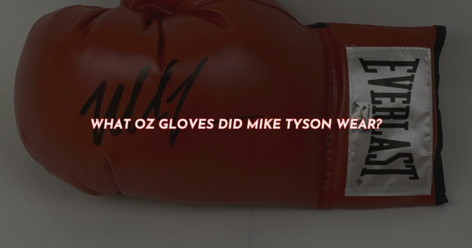 What Size Gloves Did Mike Tyson Wear?