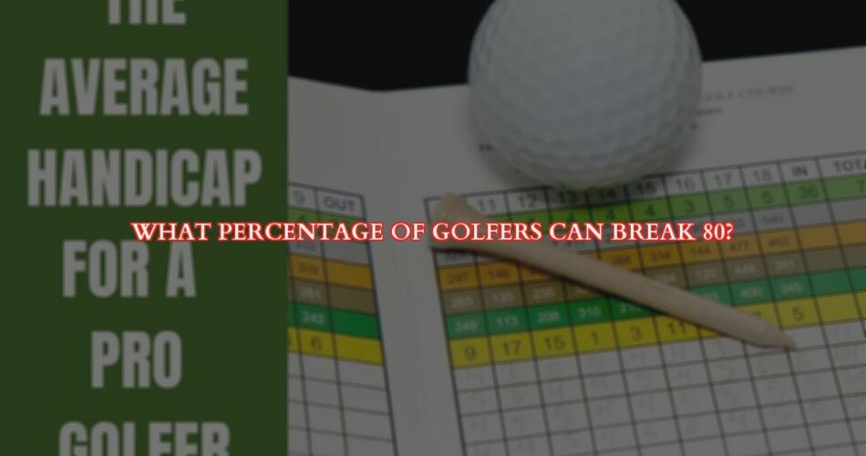 How Many Golfers Can Break 80?
