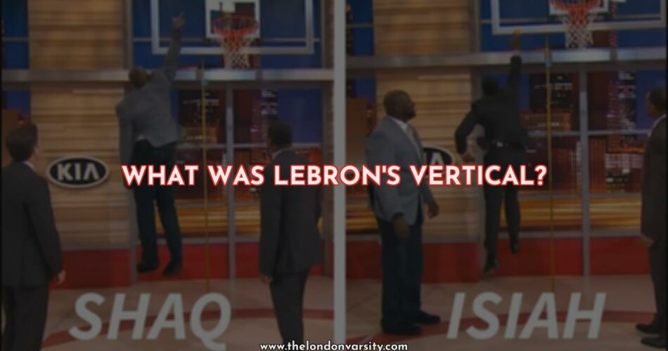 What Was LeBron's Vertical?