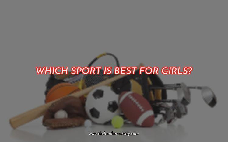 Which Sport Is Best For Girls?