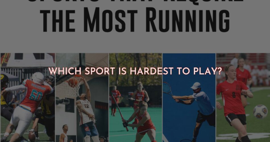 Which Sport is the Hardest to Play?
