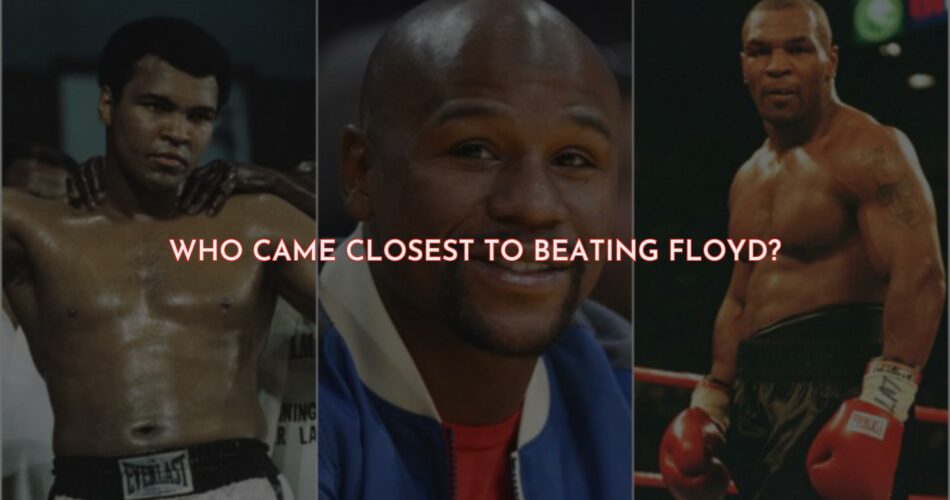 Who Came Closest to Beat Floyd Mayweather?