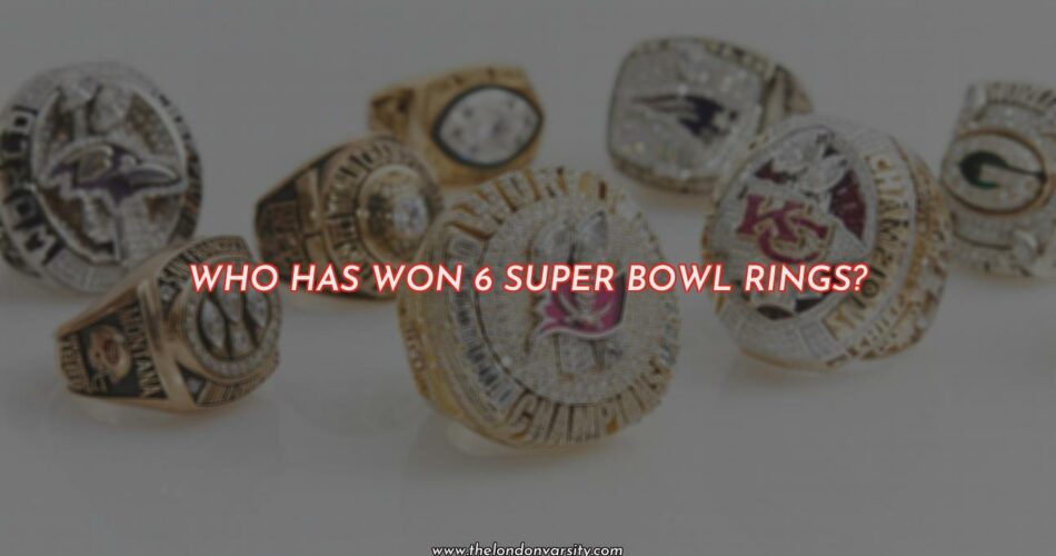 Who Has The Most Super Bowl Rings?