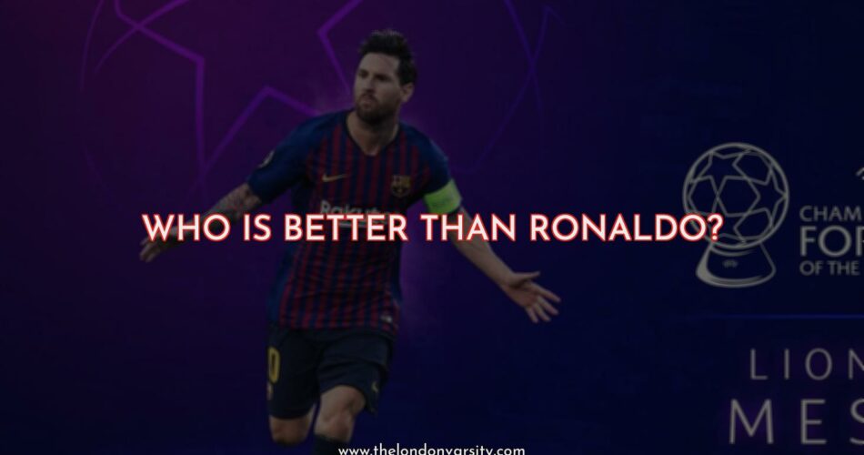 Who Is Better Than Ronaldo?