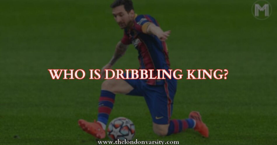 Who is the King of Dribbling?