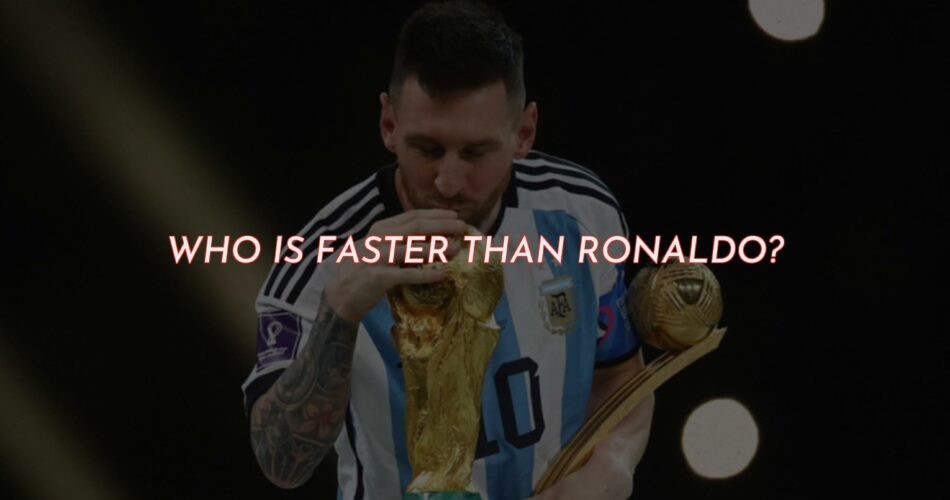 Who is Faster Than Ronaldo?