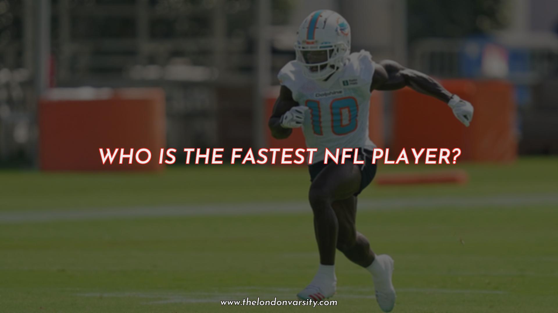 Who is the fastest nfl player?