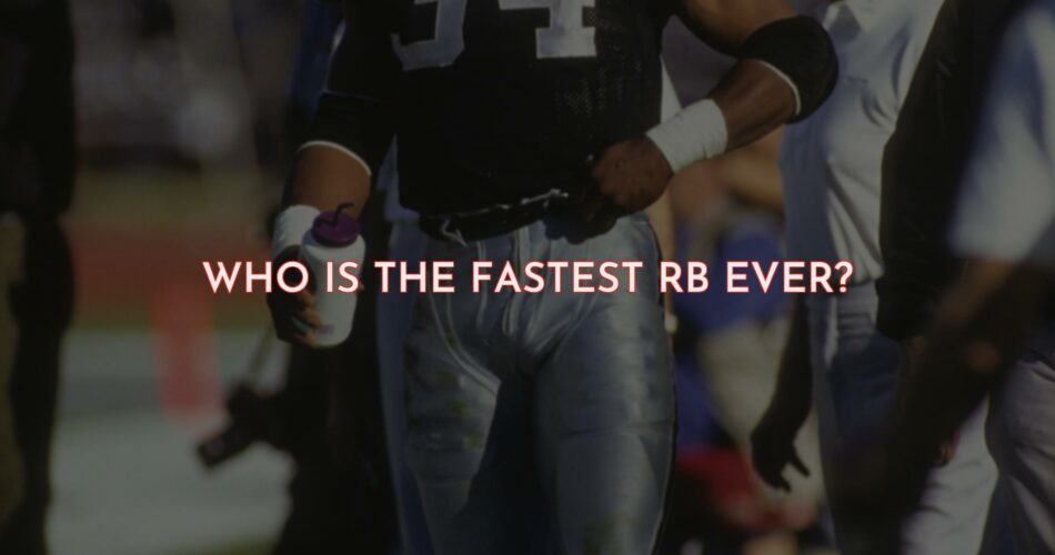 Who is the Fastest Running Back Ever?