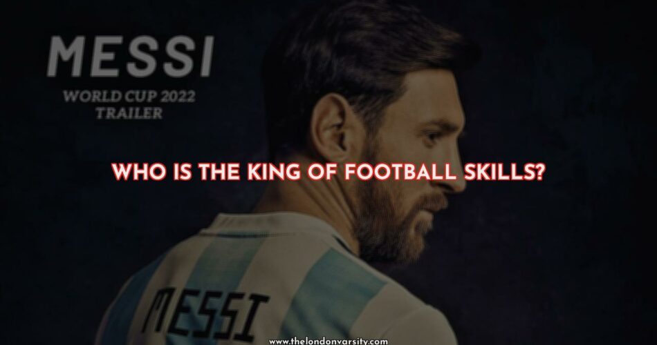 Who is the King of Football Skills?