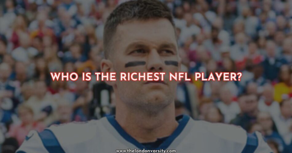 Who is the Wealthiest NFL Player?