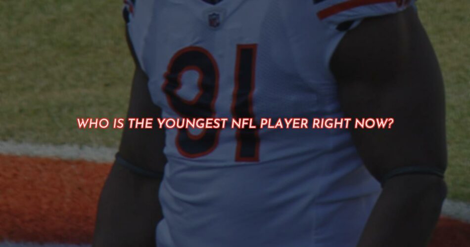 Who Is The Youngest NFL Player?