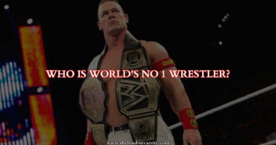 Who Is The World’s No. 1 Wrestler?