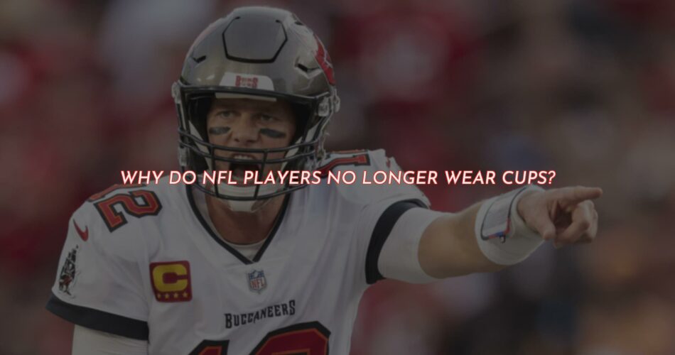 NFL Players No Longer Wear Cups