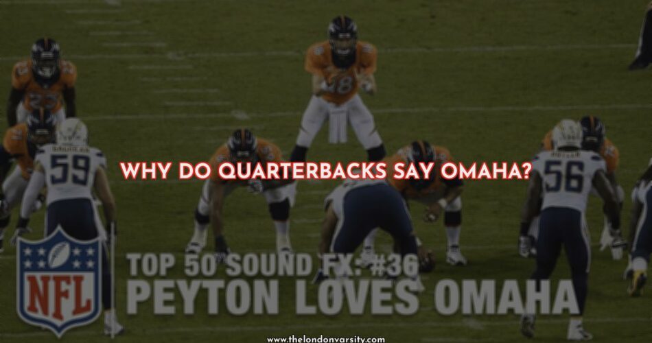 Why QBs Say "Omaha!"